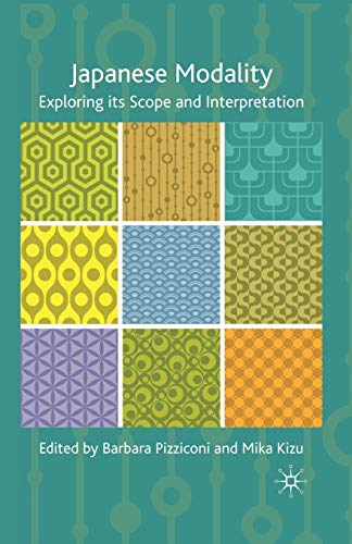 Japanese Modality Exploring its Scope and Interpretation [Paperback]