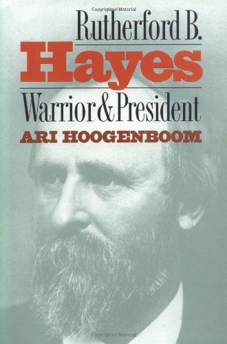 Rutherford B. Hayes Warrior And President [Hardcover]