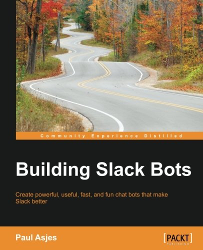 Building Slack Bots [Paperback]