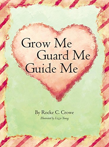 Grow Me, Guard Me, Guide Me [Hardcover]