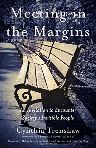 Meeting in the Margins An Invitation to Encounter Society's Invisible People [Paperback]