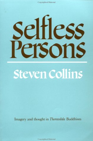 Selfless Persons Imagery and Thought in Theravada Buddhism [Paperback]