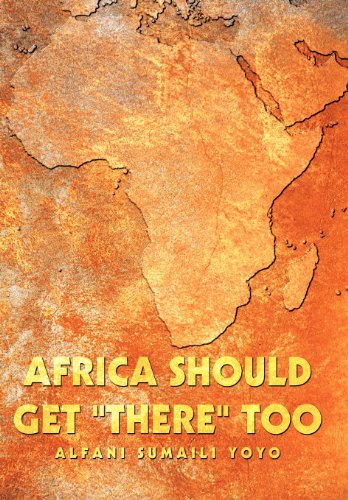 Africa Should Get There Too [Hardcover]