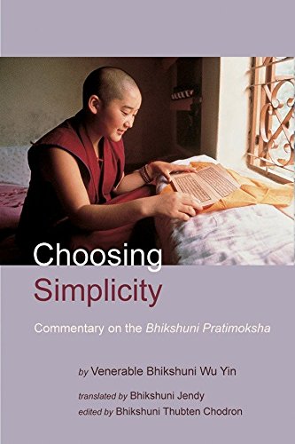 Choosing Simplicity A Commentary on the Bhikshuni Pratimoksha [Paperback]