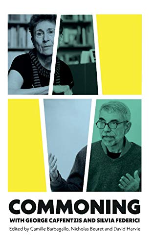 Commoning with George Caffentzis and Silvia Federic [Hardcover]