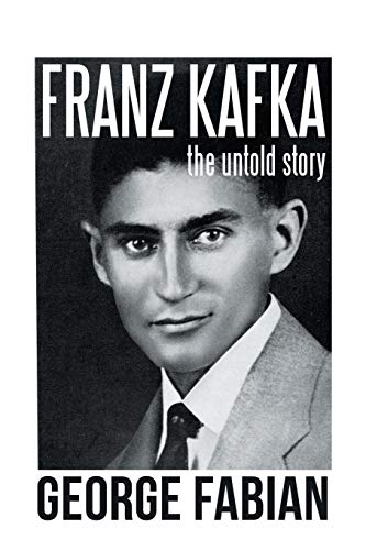 Franz Kafka  The Untold Story [Paperback]