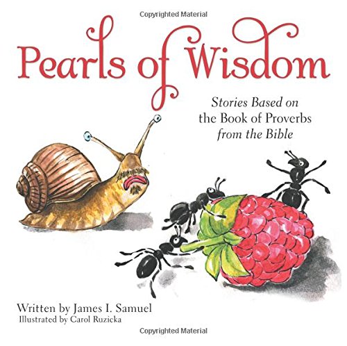 Pearls Of Wisdom Stories Based On The Book Of Proverbs From The Bible [Paperback]