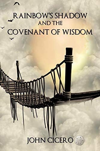 Rainbow's Shadow And The Covenant Of Wisdom [Paperback]