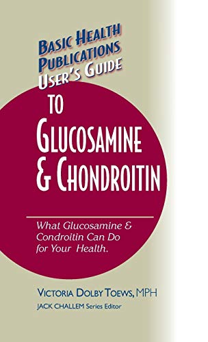 User's Guide to Glucosamine and Chondroitin [Hardcover]