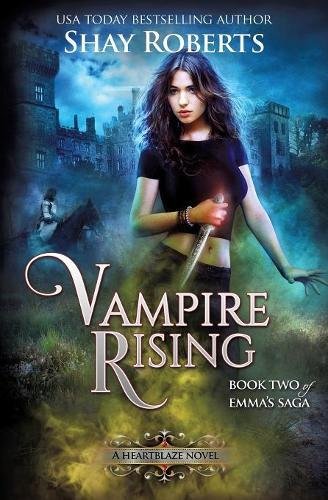 Vampire Rising A Heartblaze Novel (emma's Saga 2) (volume 2) [Paperback]