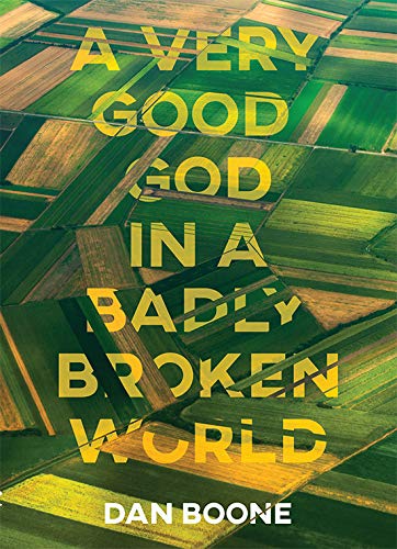 Very Good God in a Badly Broken World [Paperback]