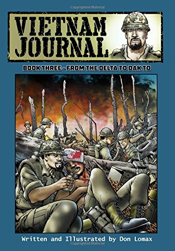 Vietnam Journal - Book Three  From the Delta to Dak To [Paperback]