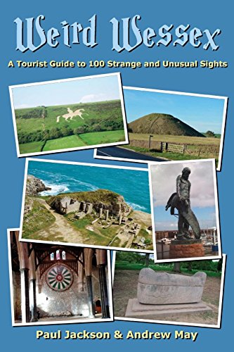 Weird Wessex A Tourist Guide To 100 Strange And Unusual Sights [Paperback]