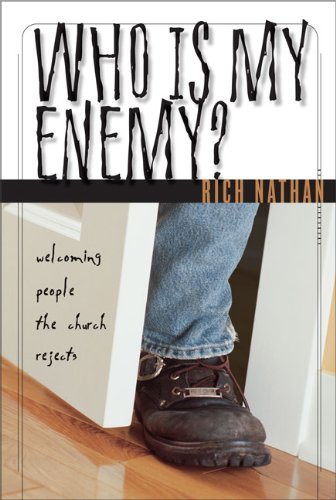 Who Is My Enemy Welcoming People the Church Rejects [Paperback]