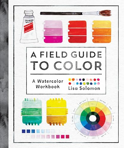 A Field Guide to Color A Watercolor Workbook [Paperback]