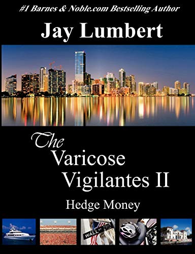 The Varicose Vigilantes Ii - Hedge Money [Paperback]
