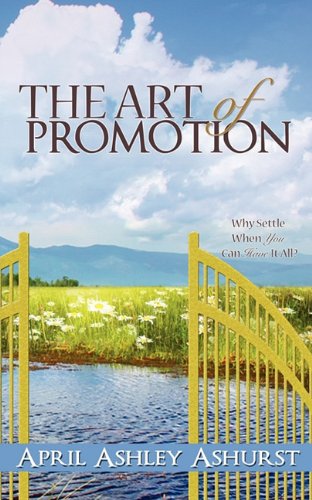 Art of Promotion  Why Settle When You Can Have It All [Paperback]