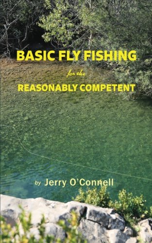 Basic Fly Fishing For The Reasonably Competent [Paperback]
