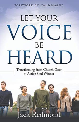 Let Your Voice Be Heard Transforming from Church Goer to Active Soul Winner [Paperback]