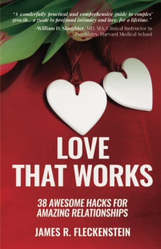 Love That Works  38 Awesome Hacks for Amazing Relationships [Paperback]