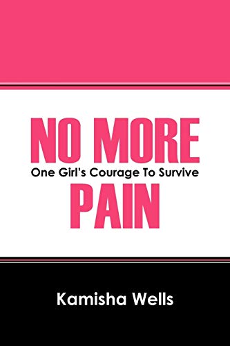 No More Pain One Girl's Courage To Survive [Paperback]