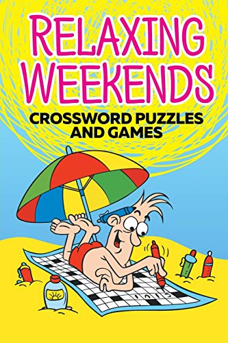Relaxing Weekends  Crossword Puzzles and Games [Paperback]