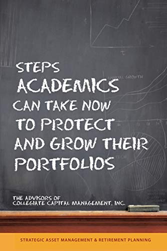 Steps Academics Can Take Now to Protect and Grow Their Portfolios [Paperback]