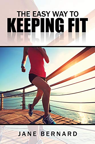 The Easy Way To Keeping Fit [Paperback]