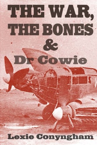 The War, The Bones And Dr Cowie [Paperback]
