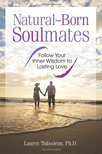 Natural-Born Soulmates Follow Your Inner Wisdom To Lasting Love [Paperback]