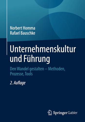 Unternehmenskultur und Fhrung Den Wandel gestalten - Methoden, Prozesse, Tools [Paperback]