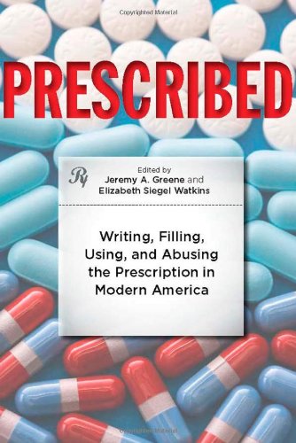 Prescribed Writing, Filling, Using, and Abusing the Prescription in Modern Amer [Hardcover]