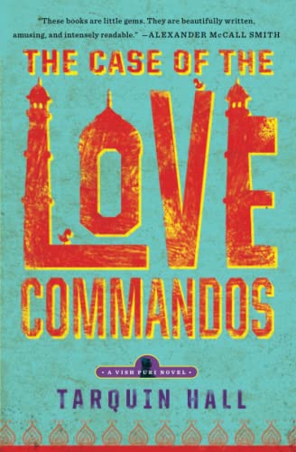 The Case of the Love Commandos From the Files of Vish Puri, India&39s Most Pr [Paperback]