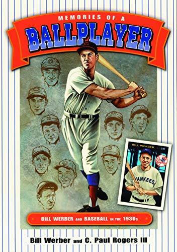 Memories Of A Ballplayer Bill Werber And Baseball In The 1930s (society For Ame [Paperback]