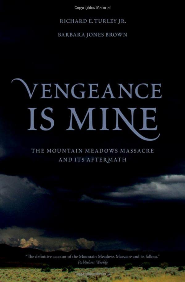 Vengeance Is Mine The Mountain Meadows Massacre and Its Aftermath [Hardcover]