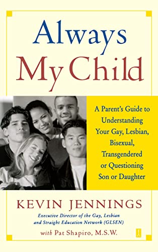 Always My Child A Parent&39s Guide to Understanding Your Gay, Lesbian, Bisexu [Paperback]