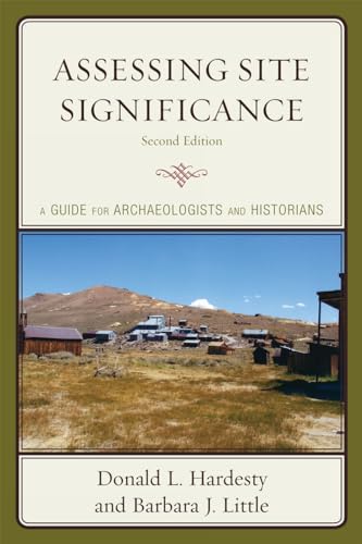 Assessing Site Significance A Guide for Archaeologists and Historians [Paperback]
