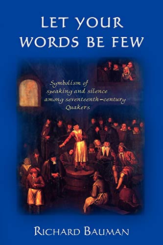 Let Your Words Be Few Symbolism Of Speaking And Silence Among Seventeenth-Centu [Paperback]