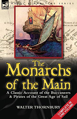 Monarchs of the Main  A Classic Account of the Buccaneers and Pirates of the Gr [Paperback]