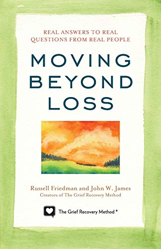 Moving Beyond Loss Real Answers to Real Questions from Real PeopleFeaturing th [Paperback]