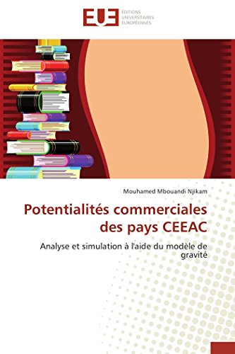 Potentialits Commerciales Des Pays Ceeac Analyse Et Simulation  L'aide Du Mod [Paperback]