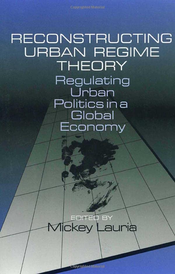 Reconstructing Urban Regime Theory Regulating Urban Politics in a Global Econom [Paperback]