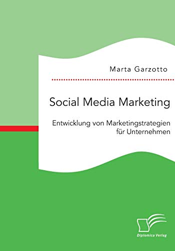Social Media Marketing Entwicklung Von Marketingstrategien Fr Unternehmen (ger [Paperback]