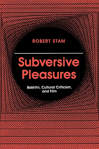 Subversive Pleasures Bakhtin, Cultural Criticism, And Film (parallax Re-Vision [Paperback]
