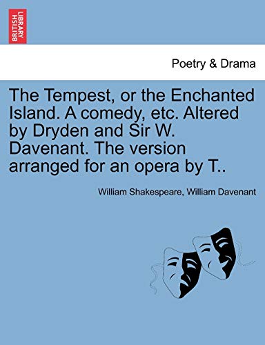 Tempest, or the Enchanted Island a Comedy, etc Altered by Dryden and Sir W Daven [Paperback]