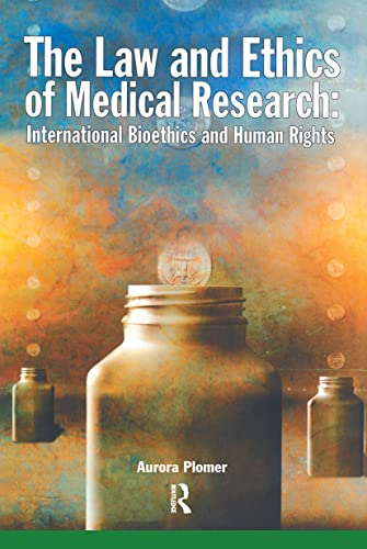 The Law and Ethics of Medical Research International Bioethics and Human Rights [Paperback]
