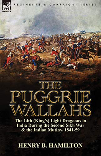 The Puggrie Wallahs The 14th (king's) Light Dragoons In India During The Second [Paperback]