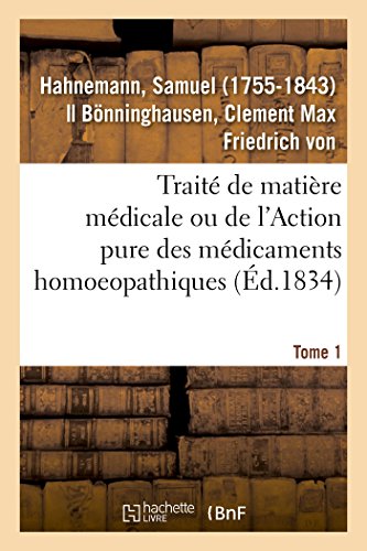 Trait de Matire Mdicale Ou de l'Action Pure des Mdicaments Homoeopathiques.  [Paperback]