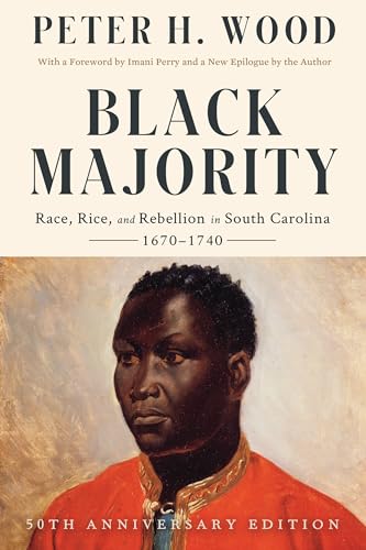 Black Majority Race, Rice, and Rebellion in South Carolina, 1670-1740 [Paperback]