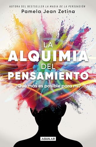 La alquimia del pensamiento Qu ms es posible para m / The Alchemy of Thoug [Paperback]